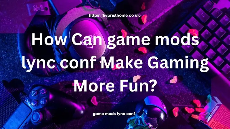 game mods lync conf